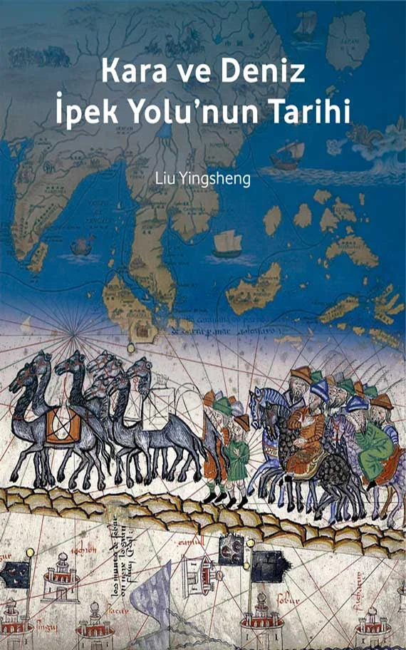 Kara ve Deniz İpek Yolu’nun Tarihi